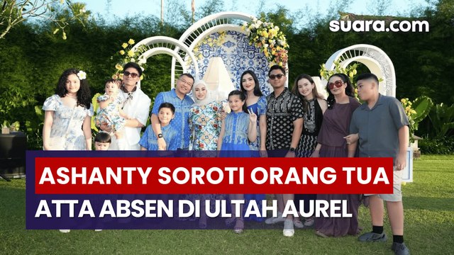 Ashanty Bicara soal Ketiadaan Orang Tua Atta Halilintar saat Aurel Hermansyah Rayakan Ultah