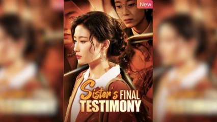 Sister's Final Testimony-Her Final Testimony Full Episode