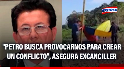 Tensiones entre Perú y Colombia: "Petro busca provocarnos para crear un conflicto", asegura excanciller