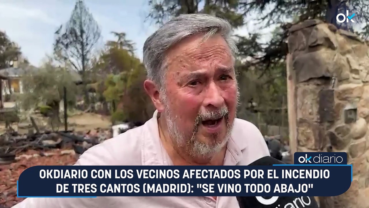 OKDIARIO con los vecinos afectados por el incendio de Tres Cantos (Madrid): "Se vino todo abajo"