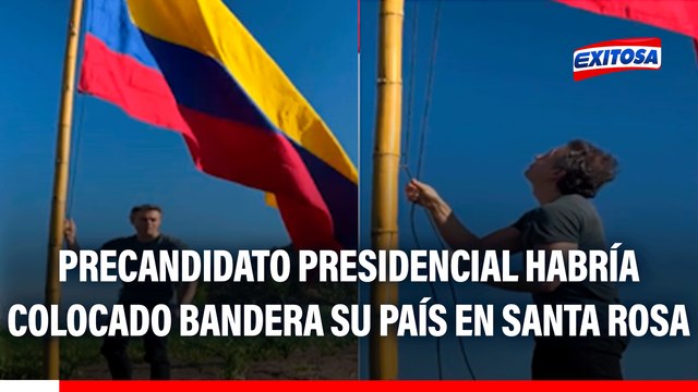 Precandidato presidencial de Colombia habría colocado bandera su país en Santa Rosa: Es de territorio colombiano