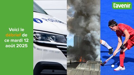 Le débrief du jour du mardi 12 août 2025