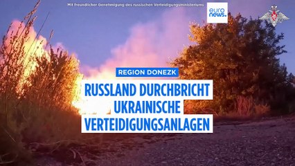 Region Donezk: Russland durchbricht ukrainische Verteidigungsanlagen