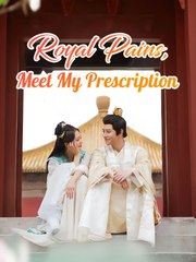 Royal Pains Meet My Prescription chinese drama