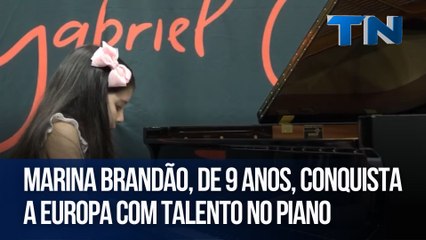 Marina Brandão, de 9 anos, conquista a Europa com talento no piano