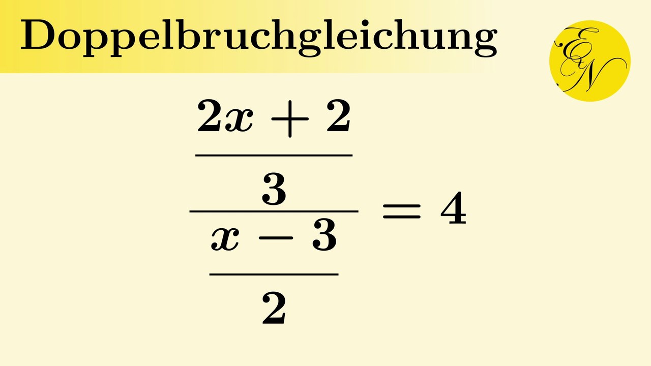Doppelbruchgleichung: Bestimmung der Definitions- und Lösungsmenge