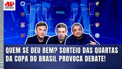 "Cara, esse SORTEIO da Copa do Brasil FOI ÓTIMO para..." Mauro Cezar É DIRETO! | JOGOS DAS QUARTAS