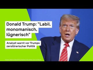 Analyst warnt vor Trumps zerstörerischer Politik