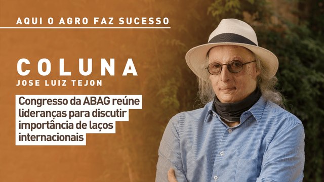 Aqui o agro faz sucesso: congresso da ABAG reúne lideranças para discutir importância de laços internacionais