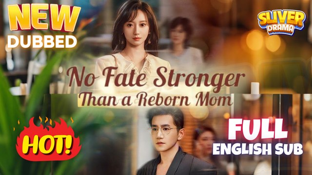 No Fate Stronger Than Reborn Mom #fullmovie English Sub (DUBBED) - New Trending #CDrama