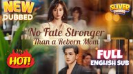 No Fate Stronger Than Reborn Mom #fullmovie English Sub (DUBBED) - New Trending #CDrama