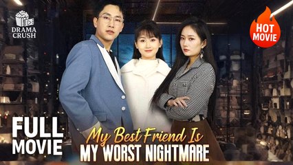 My Best Friend Is My Worst Nightmare Full Movie | New Drama (2025)