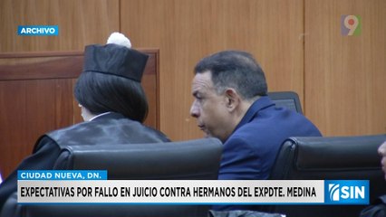 Expectativas ante sentencia contra los hermanos de Danilo Medina | Primera Emisión SIN