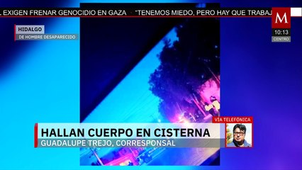 Hidalgo: Hallan cuerpo de hombre desaparecido en una cisterna