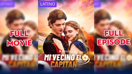 Mi Vecino El Capitán Completo En Español – Full HD Movie | English Sub