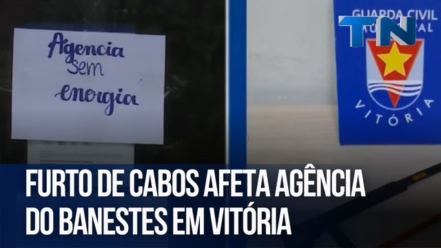 Furto de cabos afeta agência do Banestes em Vitória