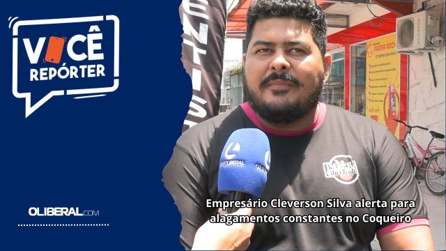 Empresário Cleverson Silva alerta para alagamentos constantes no Coqueiro