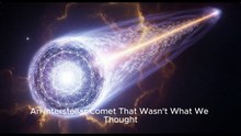 Cosmic Messenger: An Interstellar Comet That Wasn't What We Thought.