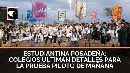 Estudiantina Posadeña: colegios ultiman detalles para la prueba piloto de mañana