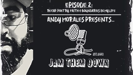 Jam Them Down | Episode 2 | Recap, Poetry, Faith & Boundaries in My Life