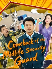 COMEBACK OF THE MIDLIFE SECURITY GUARD- Drama FULL MOVIES ENGLISH SUB