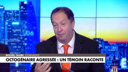 Michel Taube : «Si ce n'est pas une preuve de l'ensauvagement de notre société»