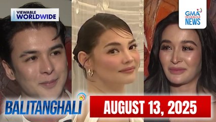 Balitanghali Express: August 13, 2025