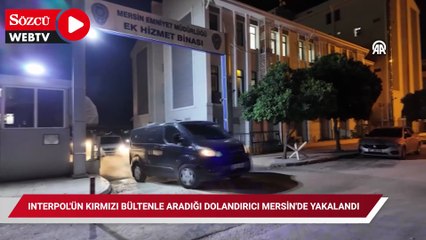 Interpol'ün kırmızı bültenle aradığı dolandırıcı Mersin'de yakalandı
