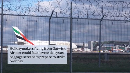 Gatwick passengers warned of severe August delays amid baggage screener strike