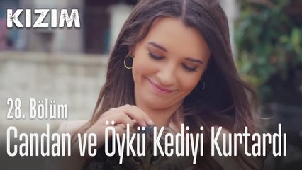 Candan ve Öykü kediyi kurtardı - Kızım 28. Bölüm