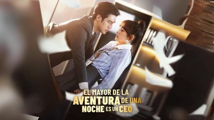 El Mayor de la Aventura de Una Noche Es Un CEO Completo En Español RSh