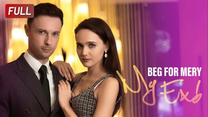 After the divorce, he found out that his ex-wife was so great. Beg for mercy, my ex! - Full Movie