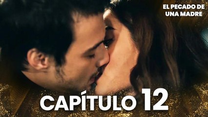 El Pecado De Una Madre | Bir Annenin Günahı - Capítulo 12