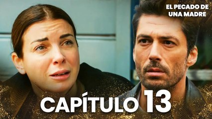 El Pecado De Una Madre | Bir Annenin Günahı - Capítulo 13