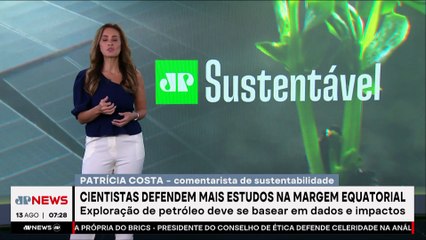 Ciência pede mais pesquisa antes de decidir sobre petróleo; Patrícia Costa detalha