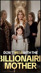 Don’t Mess With The Billionaire Mother - Full Movie (2025)