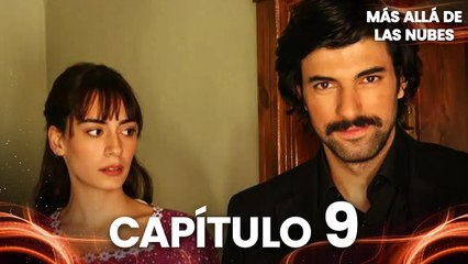 Más Allá de las Nubes | Bir Bulut Olsam - Capítulo 9