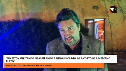 Maurice Closs - no aspiro a ningún cargo ni a corto ni a mediano plazo