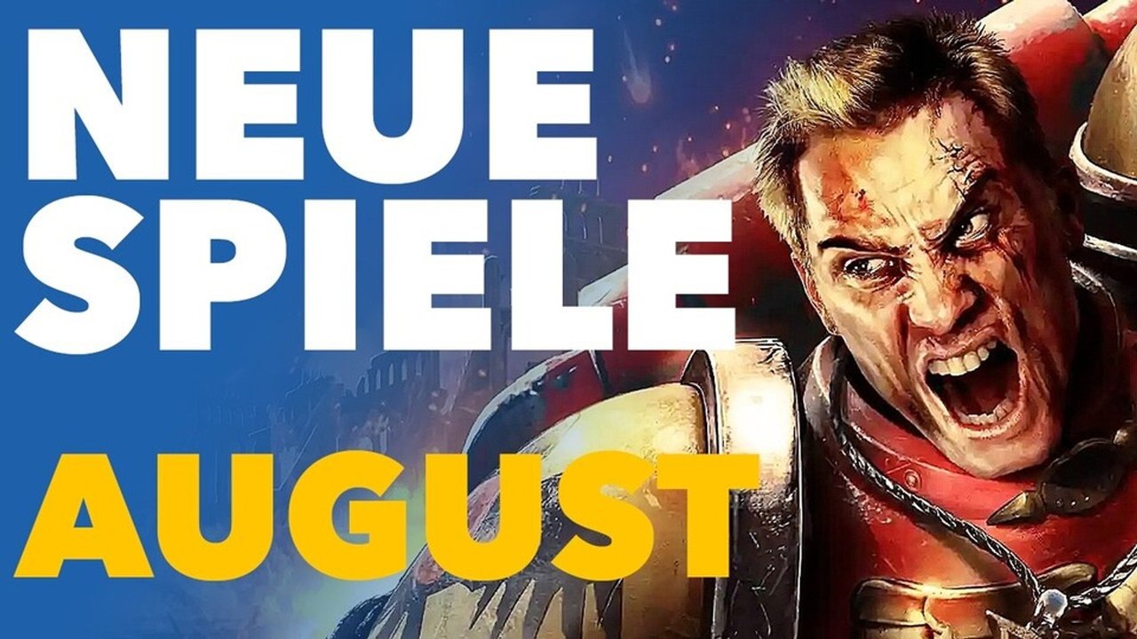 Neue Spiele im August - Vorschau-Video für PC und Konsolen