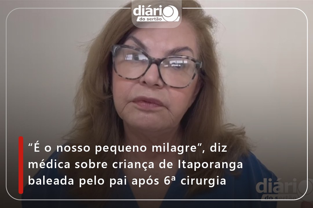 "É o nosso pequeno milagre", diz médica sobre criança de Itaporanga baleada pelo pai após 6ª cirurgia
