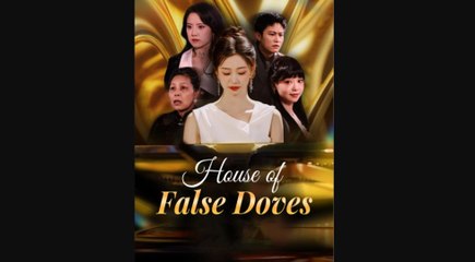House Of False Doves – FULL MOVIE [Eng Sub]