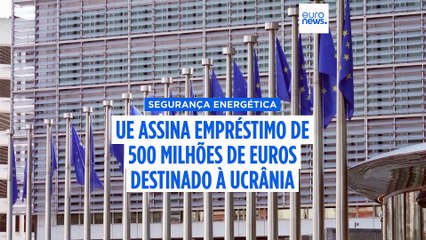 UE assina empréstimo de 500 milhões de euros para salvaguardar a segurança energética da Ucrânia antes do inverno