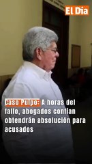 Caso Pulpo: A horas del fallo, abogados confían obtendrán absolución para acusados