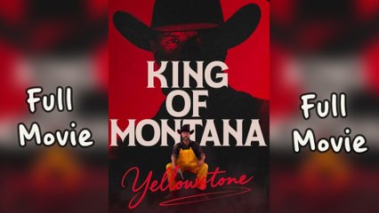 Yellowstone King Of Montana Full Movie _ Reelshort - video Dailymotion