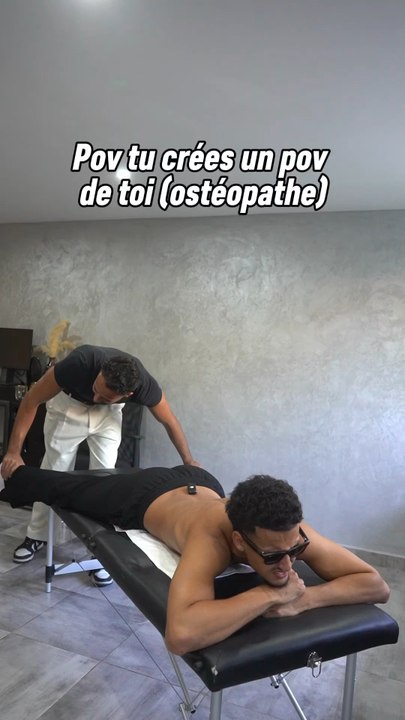 Tu as déjà vu un pov en pleine séance d'osteopathie ?