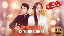 My Comeback Is Your Curse | Full Movie HD - Drama ShortFilms Hot