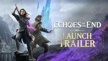 Tráiler de lanzamiento de Echoes of the End