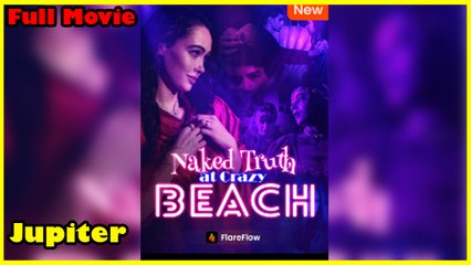 Naked Truth At Crazy Beach - Full Movie [EngSub]
