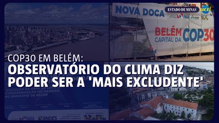 Observatório do Clima alerta que COP30 em Belém pode ser a 'mais excludente'