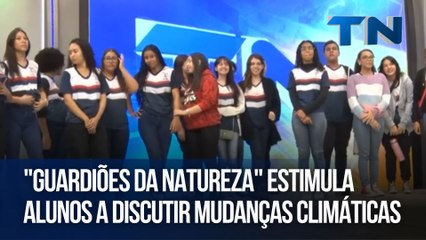 "Guardiões da Natureza" estimula alunos a discutir mudanças climáticas